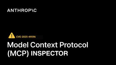Anthropic MCP Inspector爆重大漏洞 可遠端執行惡意程式碼攻擊開發者機器
