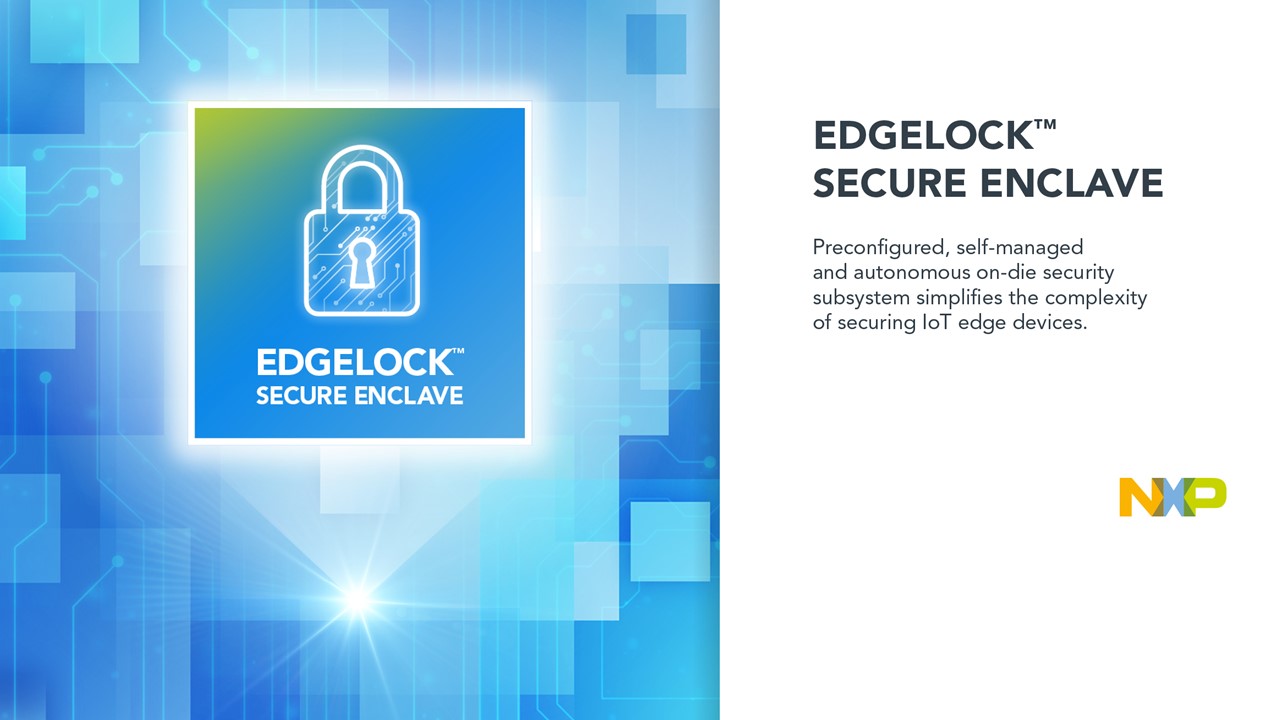 恩智浦EdgeLock™安全區域簡化保護數十億台物聯網裝置的複雜性