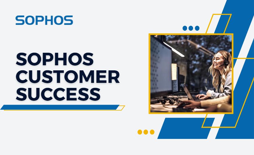 Sophos 推出專屬的客戶成功團隊 深化對客戶和通路合作夥伴的承諾