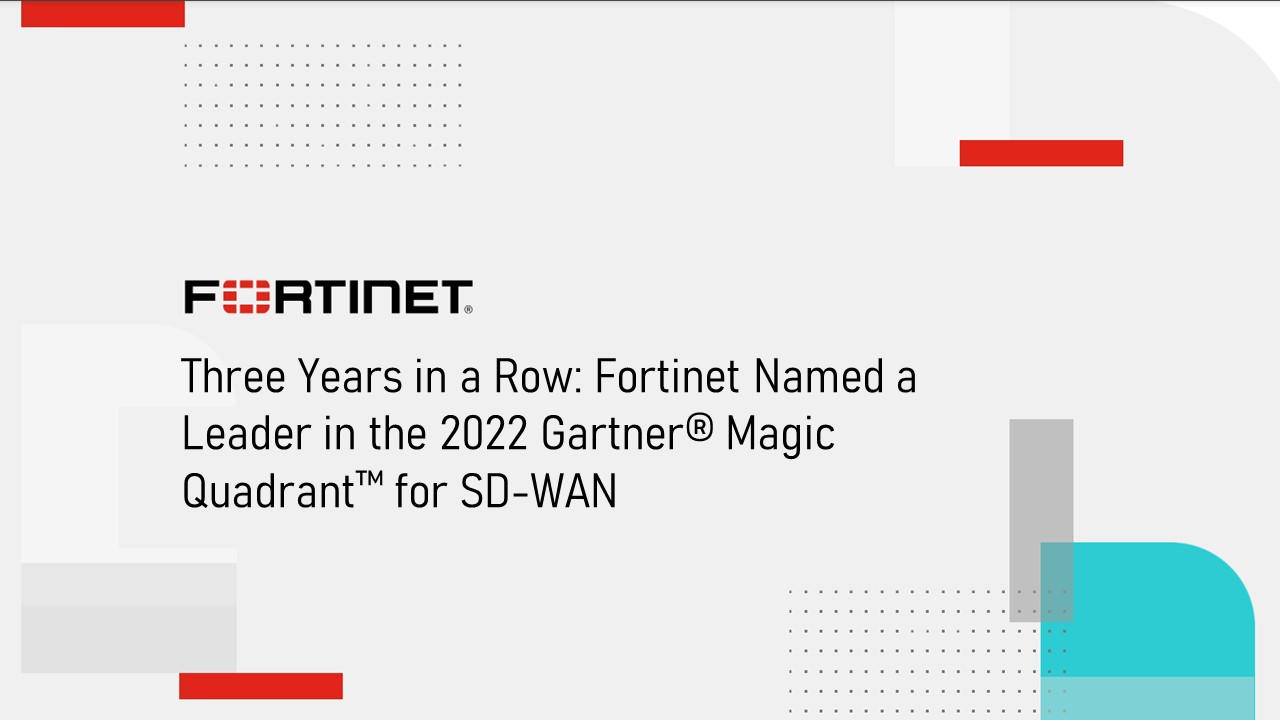 Fortinet 連續三年榮膺Gartner® 廣域網路邊緣基礎架構魔力象限領導者