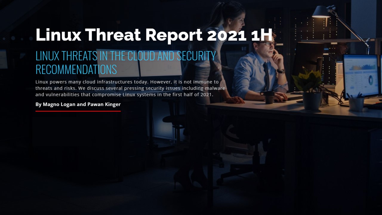 2021H1雲端Linux環境的惡意程式事件近1,300 萬次，挖礦、後門及勒索占56％