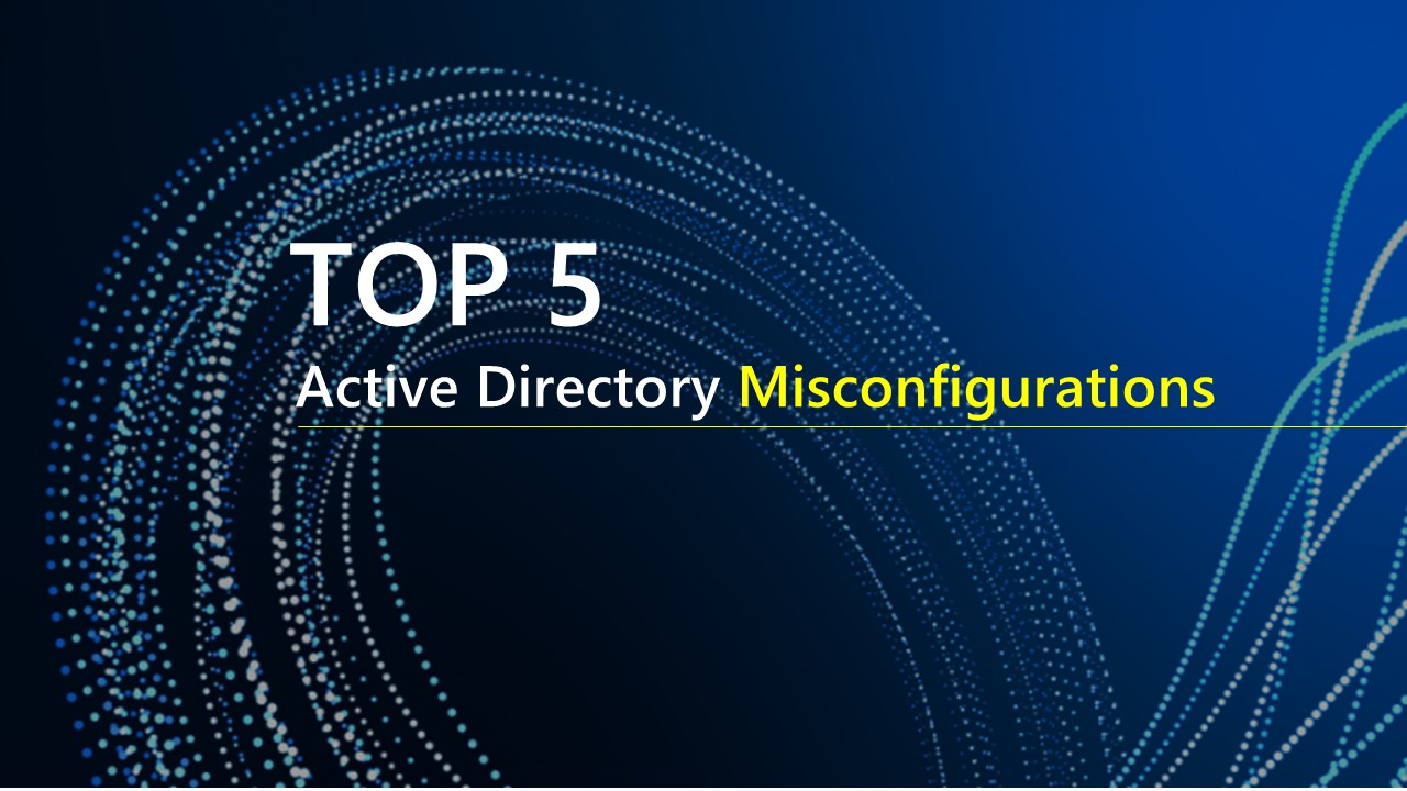 讓企業陷入風險的五大ACTIVE DIRECTORY 設定錯誤