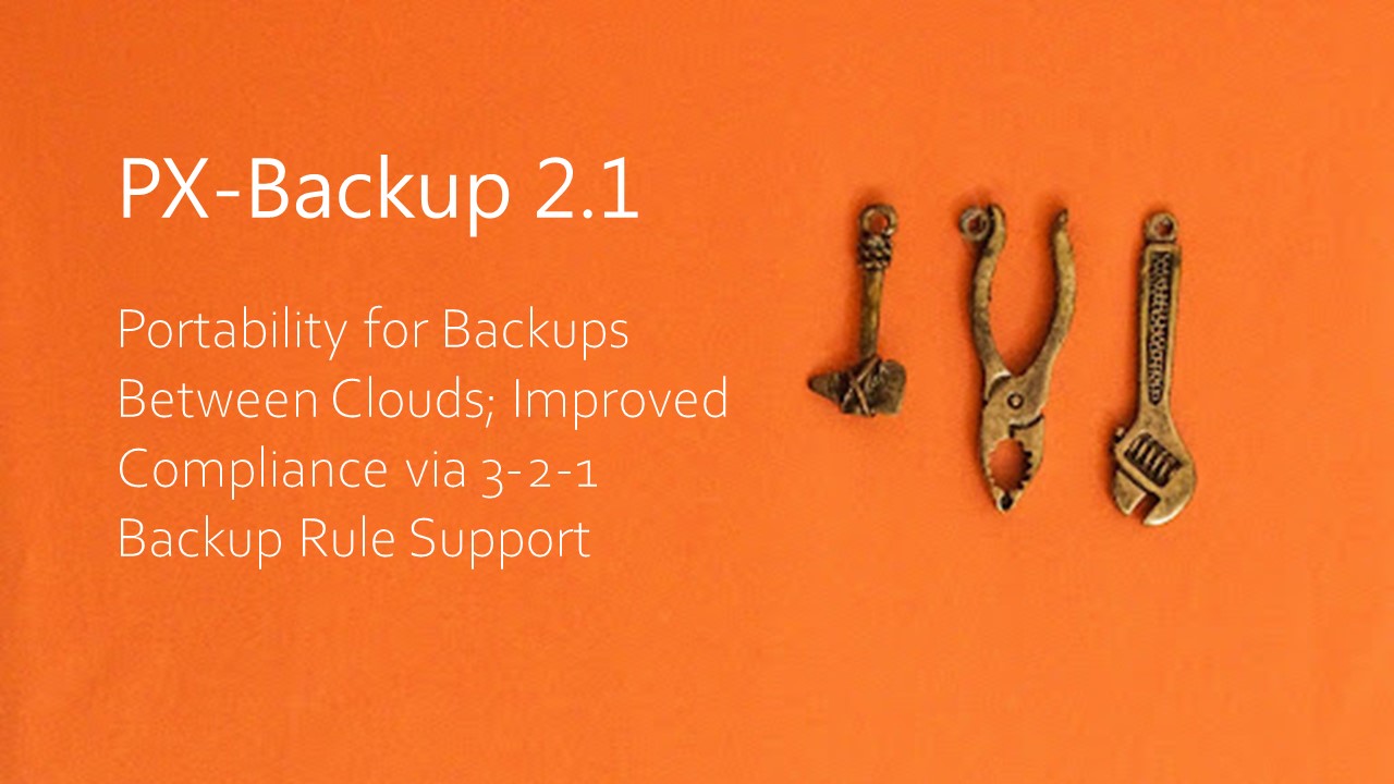 Portworx PX-Backup 2.1支援Kubernetes跨雲端資料保護與備份