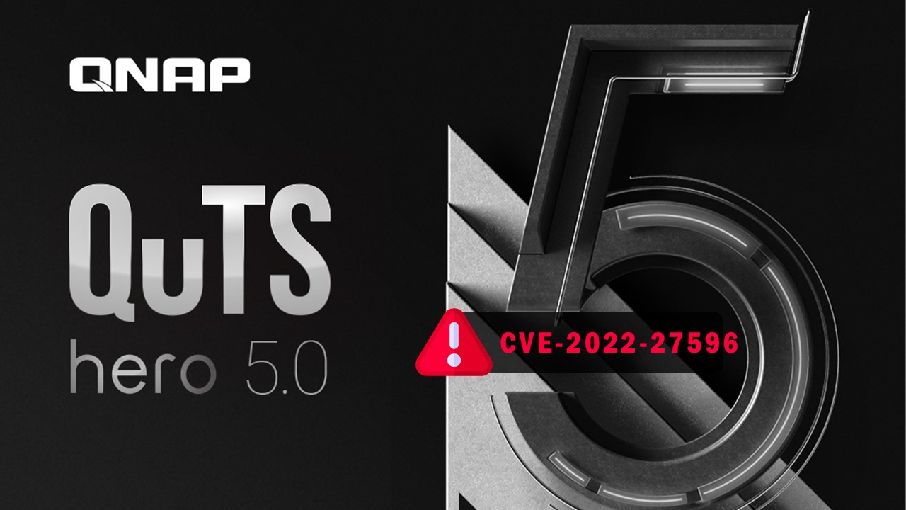 QNAP修復 NAS零日漏洞CVE-2022-27596