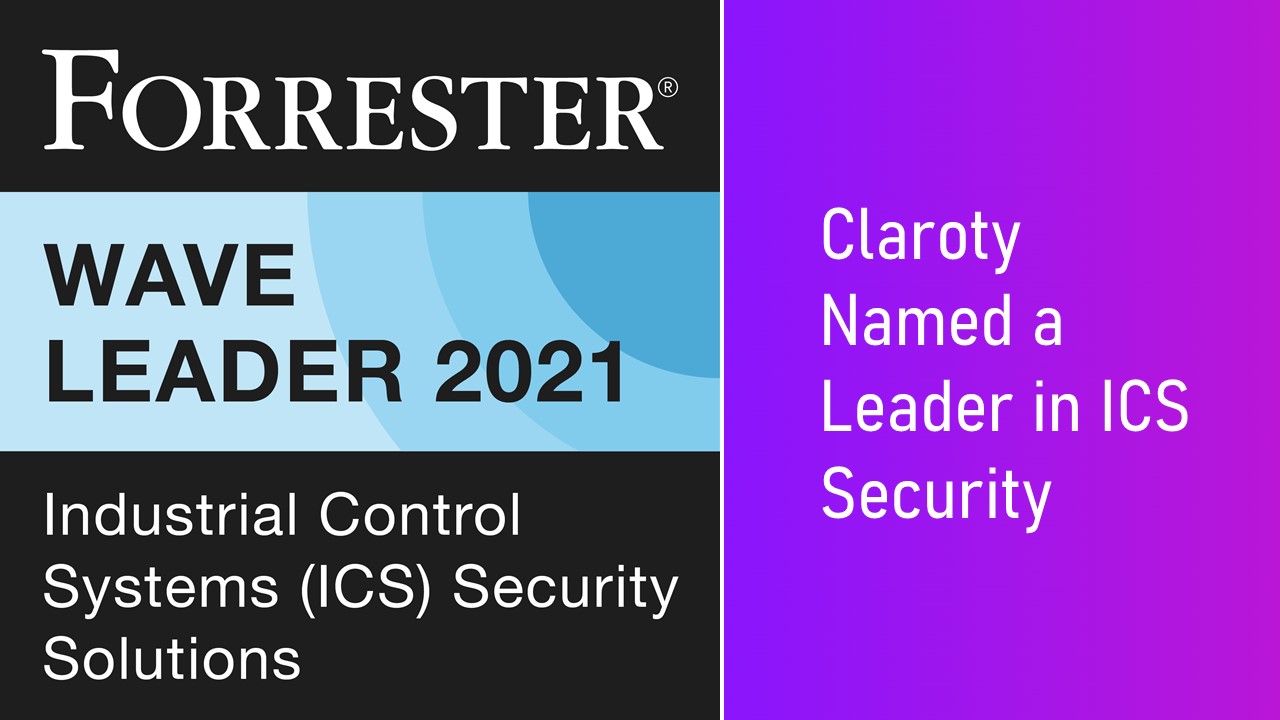 Forrester Wave 評選 CLAROTY 為工業控制系統安全解決方案之領導者