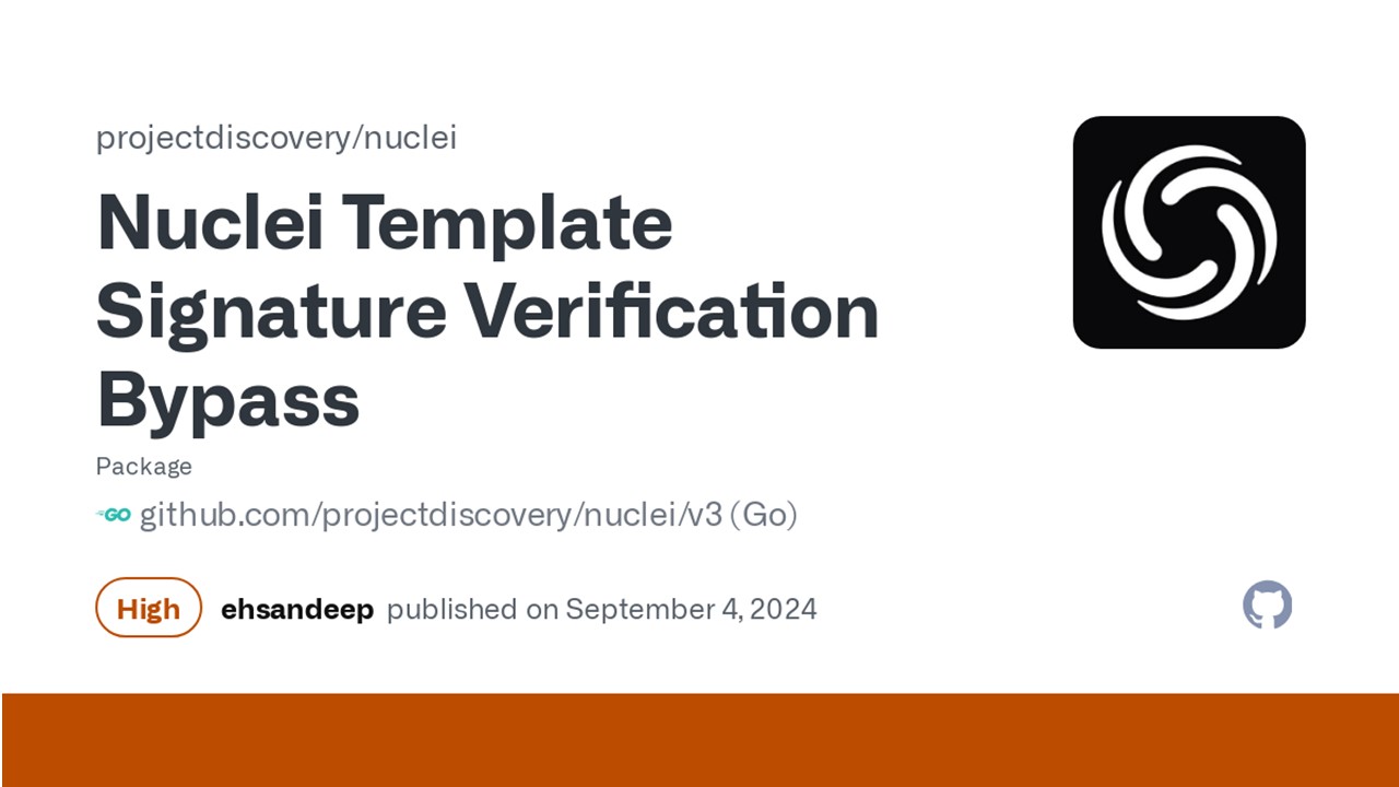 ProjectDiscovery 開源弱掃工具 Nuclei 爆出嚴重漏洞，可繞過簽章執行惡意程式