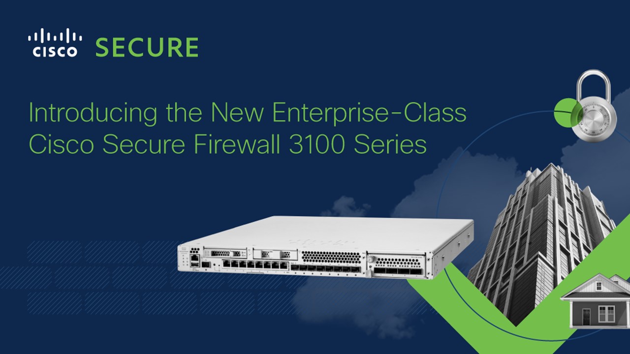 混合辦公環境到來，思科推新防火牆Secure Firewall 3100系列