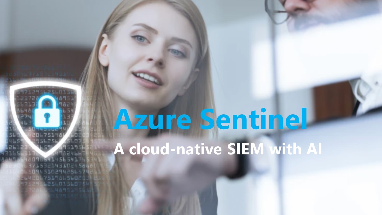 Microsoft Azure Sentinel，雲原生的SIEM平台具備AI優勢